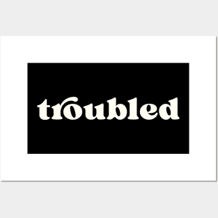 Troubled Posters and Art